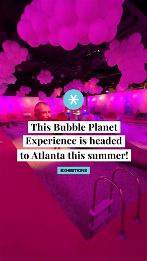 78K views · 227 reactions | [LINK IN COMMENTS] Step into a dreamy world with Bubble Planet, landing soon in Atlanta! ✨⁠﫧 | Secret Atlanta | Facebook