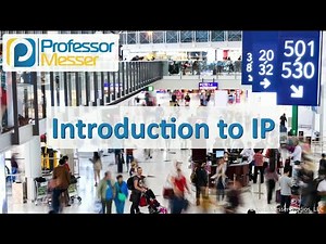 Introduction to IP - CompTIA A+ 220-1001 - 2.1