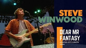 48K views · 4.9K reactions | "Dear Mr. Fantasy" - live at Austin City Limits, 2004. Watch the full video here: https://www.youtube.com/watch?v=2tGKigVnKdQ and subscribe to the YouTube channel for more. | Steve Winwood | Facebook