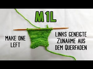 M1L make one left - links geneigte Zunahme aus dem Querfaden - Stricken Deutsch/Englisch - Tutorial