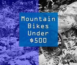 Best Mountain Bikes Under $500/$600 [Men's, Women's, Kids']