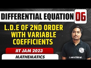 L.D.E of 2nd order with Variable coefficients | Differential Equation 06 | IIT JAM 2023