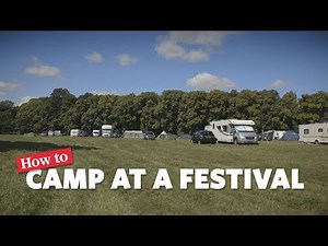 How to camp at a festival: Camping & Caravanning