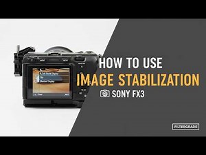 How to Use Image Stabilization on Sony FX3