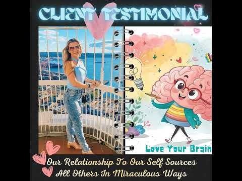 Client Testimonial: Transforming YourSELF Relationship Creates New Miraculous Relationships