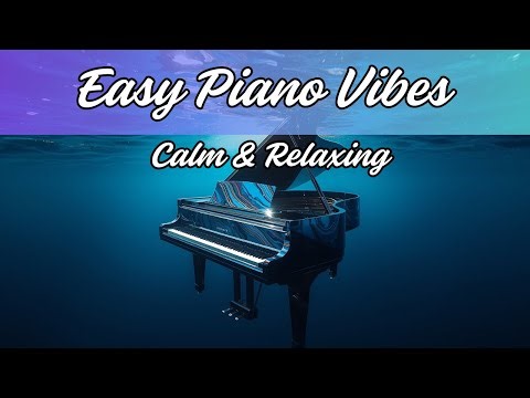 Piano Deep Soothing - Relaxing, Easy Listening & Healing Music