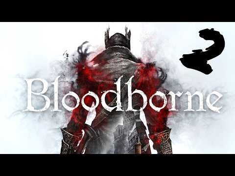 Bloodborne Full Playthrough & Guides - Day 2