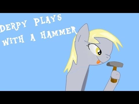 Derpy plays with a hammer HD