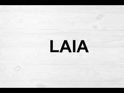 How To Pronounce Laia