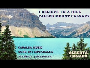 I Believe in a Hill Called Mount Calvary - With Lyrics
