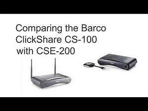 Comparing the Barco ClickShare CS-100 with CSE-200