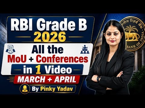 RBI Grade B 2026 | All MoUs & Conferences: March + April | GA Preparation By Pinky Yadav