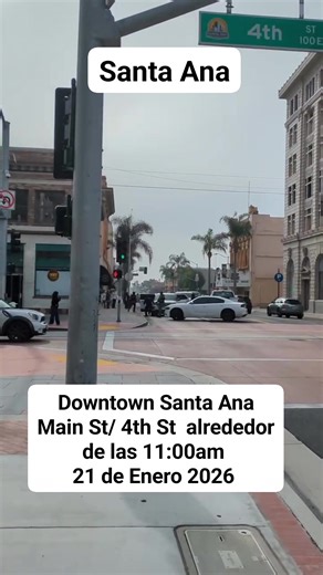 #SantaAna Downtown Santa Ana Main St/ 4th St alrededor de las 11:00am 21 de Enero 2026 Video:JennyAlvarez | Santa Ana