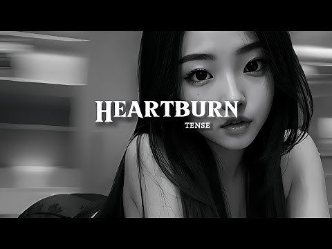 heartburn - tenseoh (ultra slowed + reverb) | you make my heartburn