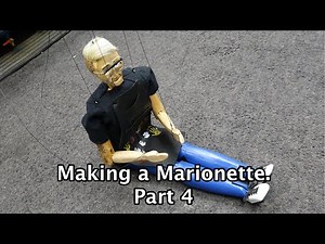Making a Marionette Part 4