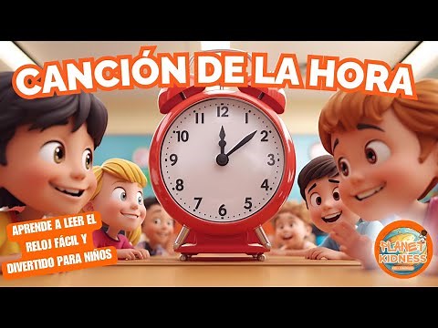 Canción de la Hora 🕐🎵 | Aprende a Leer el Reloj Fácil y Divertido para Niños