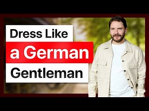 How to Dress Like a German Gentleman