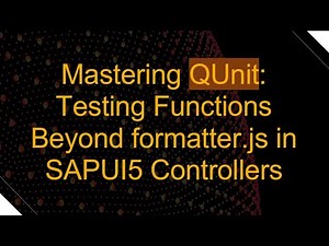 Mastering QUnit: Testing Functions Beyond formatter.js in SAPUI5 Controllers