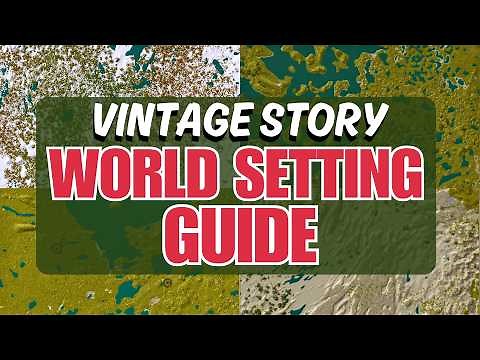 VINTAGE STORY WORLD SETTING GUIDE