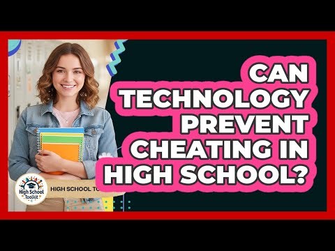 Can Technology Prevent Cheating In High School? - High School Toolkit