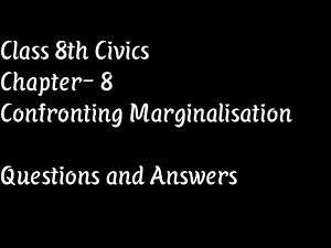 Class 8th Civics Chapter-8 Confronting Marginalisation || Questions and Answers