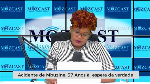 MOZCAST | ACIDENTE DE MBUZINI: 37 ANOS À ESPERA DA VERDADE | MBC TV