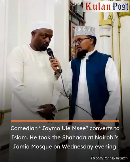 Kulan Post on Instagram: "WATCH: Comedian "Jaymo Ule Msee" converts to Islam. He took the Shahada at Nairobi's Jamia Mosque on Wednesday evening."