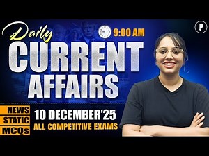 10 December Current Affairs 2025 | Daily Current Affairs | Current Affairs Today