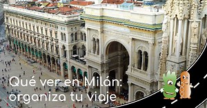 ? Qué ver en Milán y cómo organizar el viaje (  mapa) | Germen Viajero