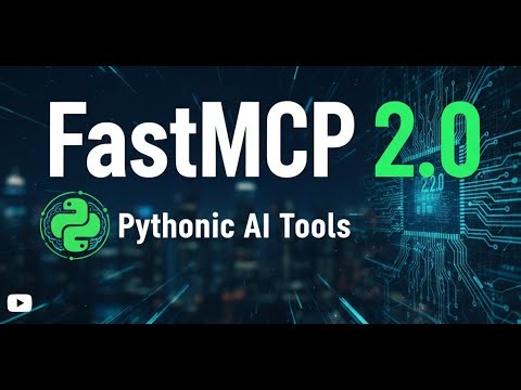 FastMCP 2.0: Pythonic AI Tools