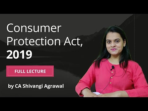 Consumer Protection Act 2019 | COPRA Full Lecture by CA Shivangi Agrawal