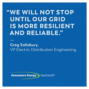 17 reactions | “We will not stop until our grid is more resilient…,” says Greg Salisbury. A pledge we've sworn to uphold every shift. | Consumers Energy | Facebook