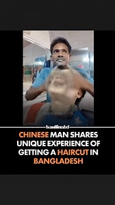 Chinese Man Shares Unique Experience of Getting a Haircut in Bangladesh Source: fooddeliverybag | Arab Vines