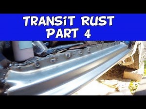 Part 4 Rusty Ford Transit Mk6 More Sill [Rocker] Welding