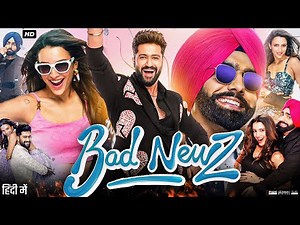 Bad Newz (2024) Movie | Vicky Kaushal | Tripti Dimri | Full Story Review & Ending Explained