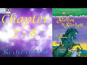 Magic Tree House #49 Stallion by Starlight by Mary Pope Osborne - Chapter 7 - 8 |Kid book read aloud