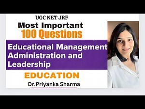 Most Important 100 PYQs: Unit 9 Educational Administration, Management & Leadership I UGC NET 2023