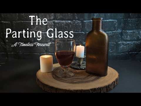 The Parting Glass – A Timeless Scottish & Irish Farewell Song #irishfolkmusic #scottishfolk