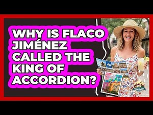 Why Is Flaco Jiménez Called The King Of Accordion?