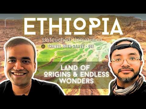 Explore the Wonders Of Ethiopia :The Africa You Haven't Heard Of | Ft. Sarit | TravelwithSaave 011