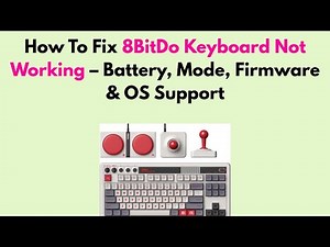 How to Fix 8BitDo Keyboard Not Working – Battery, Mode, Firmware & OS Support
