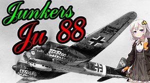 【VOICEROID解説】3分でわかるルフトバッフェ解説【Ju88 パート1】