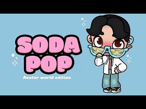 SODA POP 🥤 | saja boys | Avatar world
