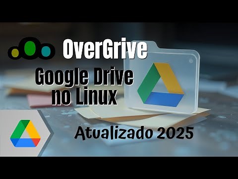 Google Drive no Linux com OverGrive 2025 – Tutorial Completo