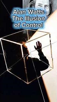 Alan Watts - Do you think your in control of your own life? | Revealing the Illusion
