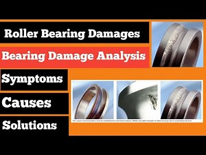 Bearing Damage Causes |Bearing Failure Reasons and Solutions |What are the causes of bearing failure