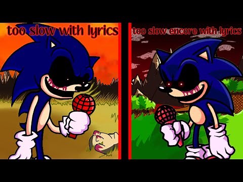 too slow and too slow encore with lyrics/(vs sonic exe fnf) | FNF LYRICS COVER :fnf