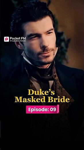 The Duke's Masked Bride | Ep.9 | Full Series | Pocket FM | #TDMBLA02 #pocketfm #ytshorts