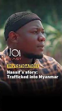 Nassif’s story: Trafficked into Myanmar | 101 East #shorts