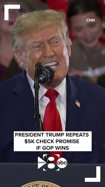 President Trump repeats $5k check promise if GOP wins